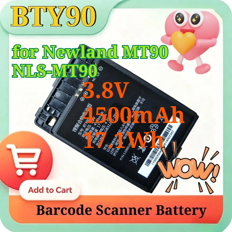 High-Performance BTY90 3.8V 4500mAh 17.1Wh Replacement Li-Polymer Battery for Newland MT90 NLS-MT90 Handheld PDA Barcode Scanner
High-Performance BTY90 3.8V 4500mAh 17.1Wh Replacement Li-Polymer Battery for Newland MT90 NLS-MT90 Handheld PDA Barcode Scanner