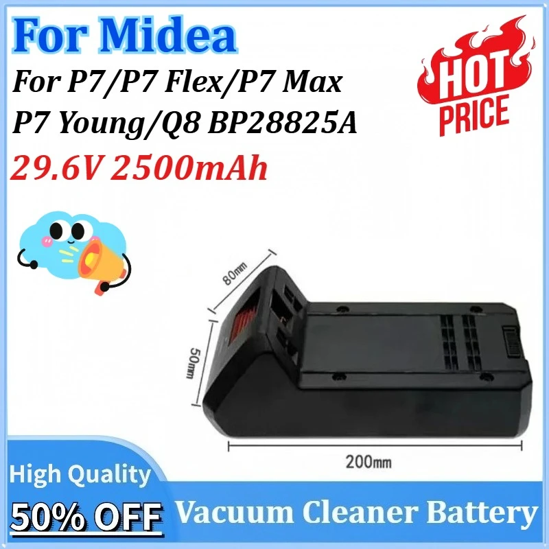New 29.6V 2500mAh Replacement Vacuum Cleaner Battery for Midea P7 /P7 Flex/P7 Max/P7 Young /Q8 BP28825A Rechargeable Batteries
New 29.6V 2500mAh Replacement Vacuum Cleaner Battery for Midea P7 /P7 Flex/P7 Max/P7 Young /Q8 BP28825A Rechargeable Batteries