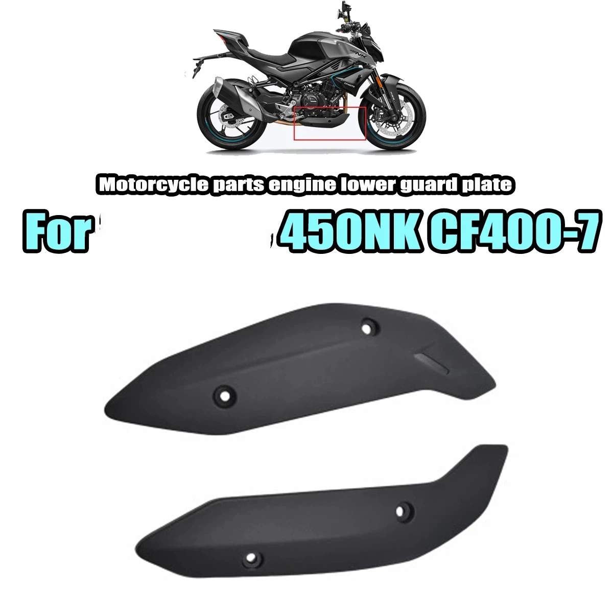 Fit For CF MOTO 450NK NK450 CF400-7 Motorcycle parts engine lower cover plastic shell left and right lower covers
Fit For CF MOTO 450NK NK450 CF400-7 Motorcycle parts engine lower cover plastic shell left and right lower covers