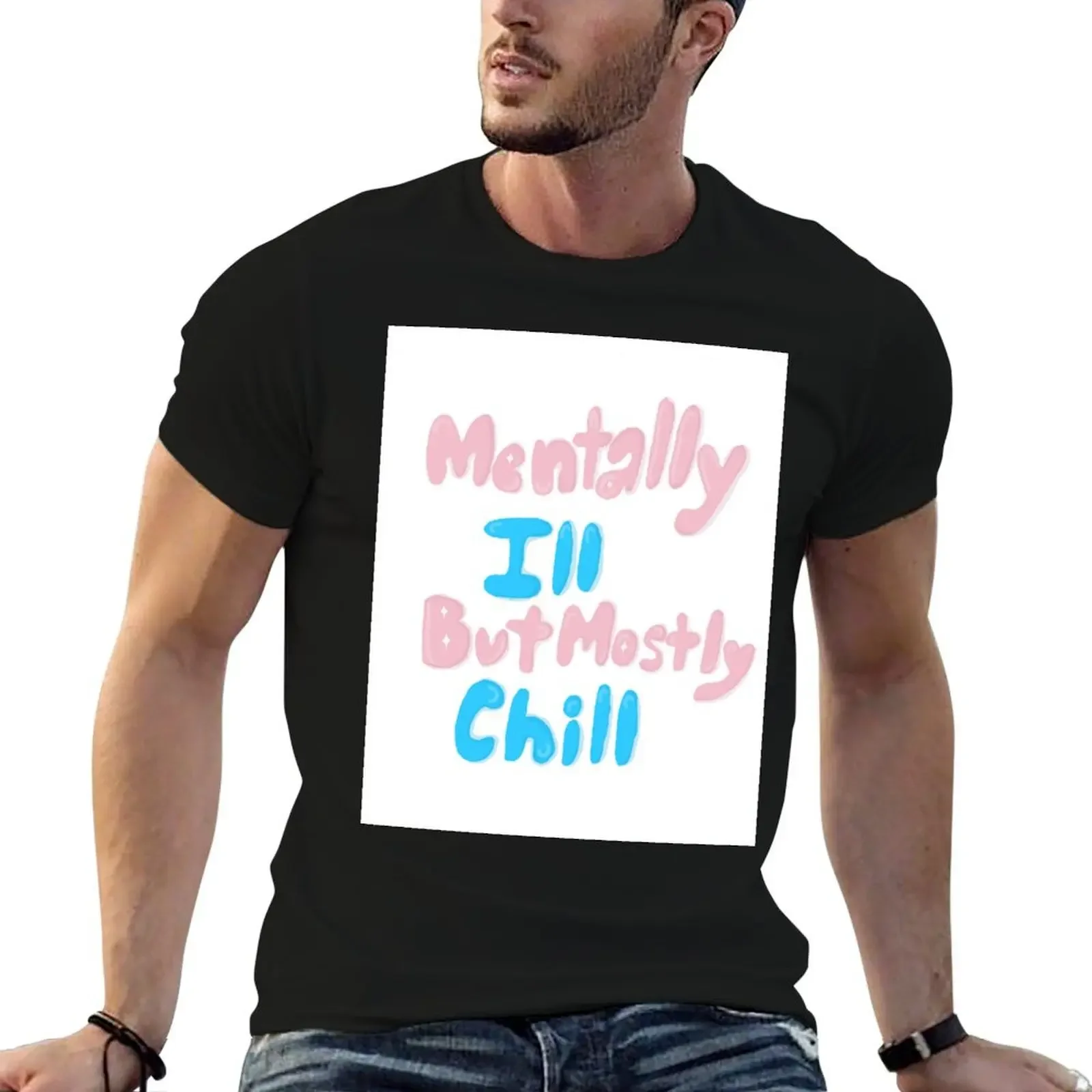 Mentally Ill But Mostly Chill T-Shirt summer tops Short sleeve tee anime stuff mens t shirts pack
Mentally Ill But Mostly Chill T-Shirt summer tops Short sleeve tee anime stuff mens t shirts pack