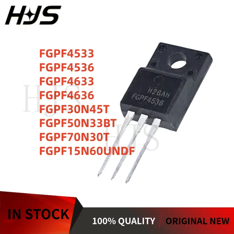 10Pcs/lot FGPF4633 FGPF4536 FGPF30N45T FGPF4533 FGPF50N33BT FGPF15N60UNDF FGPF70N30T FGPF4636 TO-220F 100% New
10Pcs/lot FGPF4633 FGPF4536 FGPF30N45T FGPF4533 FGPF50N33BT FGPF15N60UNDF FGPF70N30T FGPF4636 TO-220F 100% New