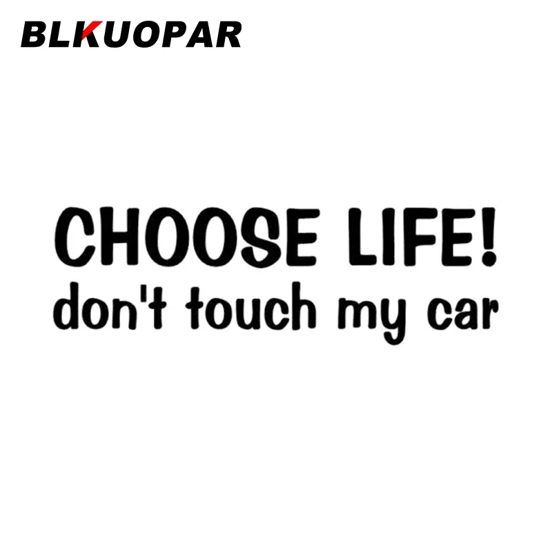 BLKUOPAR CHOOSE LIFE DON'T TOUCH MY CAR Car Sticker Waterproof Scratch-Proof Vinyl Decal Creative Funny Air Conditioner Kitchen
BLKUOPAR CHOOSE LIFE DON'T TOUCH MY CAR Car Sticker Waterproof Scratch-Proof Vinyl Decal Creative Funny Air Conditioner Kitchen