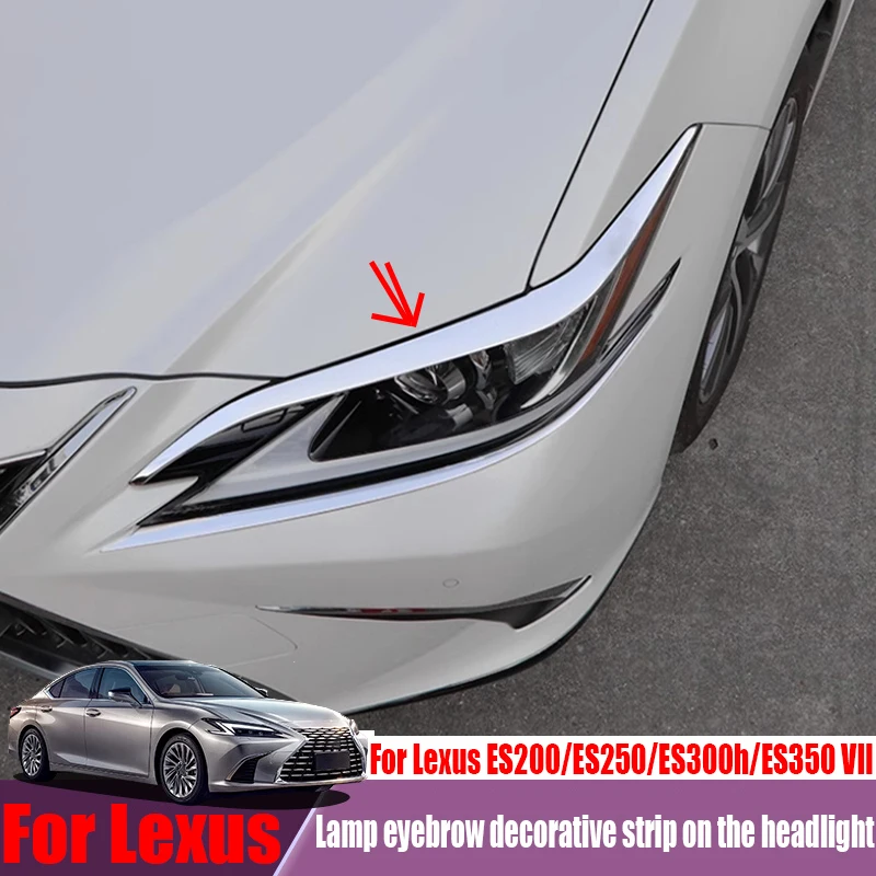 For Lexus ES200/ES250/ES300h/ES350 VII lamp eyebrow decorative strip on headlights car exterior decoration accessories
For Lexus ES200/ES250/ES300h/ES350 VII lamp eyebrow decorative strip on headlights car exterior decoration accessories