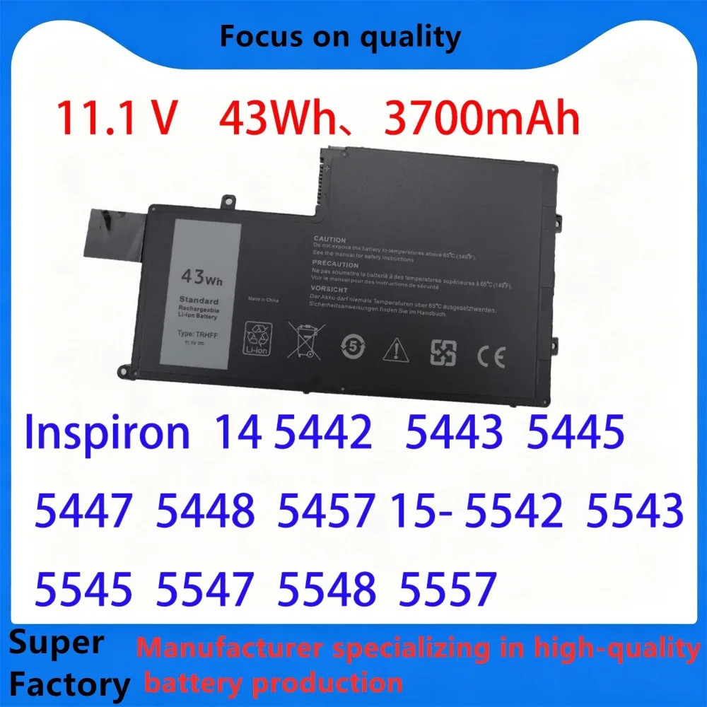 High Quality 11.1V 43Wh TRHFF DL011307-PRR13G01 Battery for Dell Inspiron 5442 5445 5447 5448 5542 5545 5547 5548 Latitude 3450
High Quality 11.1V 43Wh TRHFF DL011307-PRR13G01 Battery for Dell Inspiron 5442 5445 5447 5448 5542 5545 5547 5548 Latitude 3450