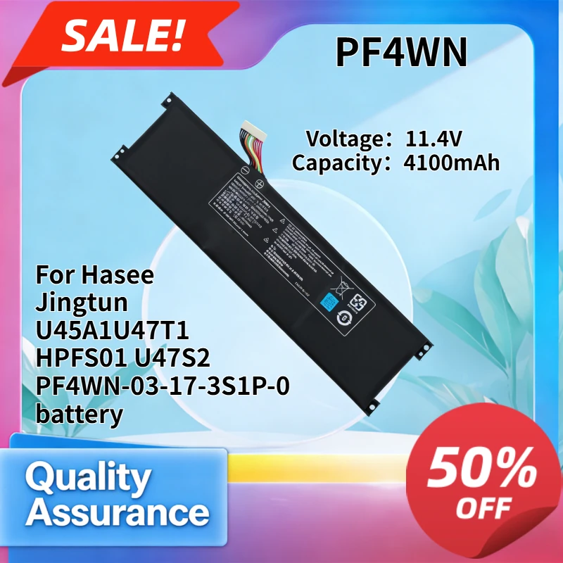 PF4WN 4100mAh High Quality Laptop Battery Compatible with Hasee U45A1 U47T1 HPFS01 U47S2 PF4WN-03-17-3S1P-0
PF4WN 4100mAh High Quality Laptop Battery Compatible with Hasee U45A1 U47T1 HPFS01 U47S2 PF4WN-03-17-3S1P-0