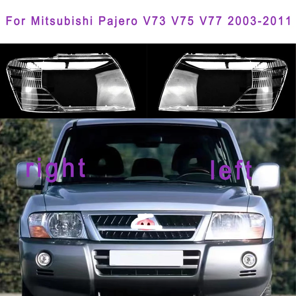 Car Front Headlight Cover For Mitsubishi Pajero V73 V75 V77 2003-2011 Left/Right Replacement Lens Shell Car Accessories
Car Front Headlight Cover For Mitsubishi Pajero V73 V75 V77 2003-2011 Left/Right Replacement Lens Shell Car Accessories