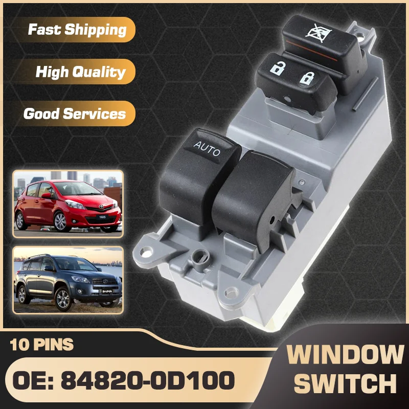 84820-0D100 Car Electric Master Window Control Switch For Toyota Yaris Vitz Belta Rav4 Vanguard 2005-2012 84820-52410 10 Pins
84820-0D100 Car Electric Master Window Control Switch For Toyota Yaris Vitz Belta Rav4 Vanguard 2005-2012 84820-52410 10 Pins