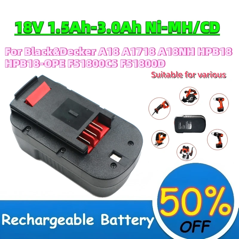 High-Quality 18V 1.5Ah-3.0Ah Ni-MH/CD Power Tool Battery for Black&Decker A18 A1718 A18NH HPB18 HPB18-OPE FS1800CS FS1800D
High-Quality 18V 1.5Ah-3.0Ah Ni-MH/CD Power Tool Battery for Black&Decker A18 A1718 A18NH HPB18 HPB18-OPE FS1800CS FS1800D
