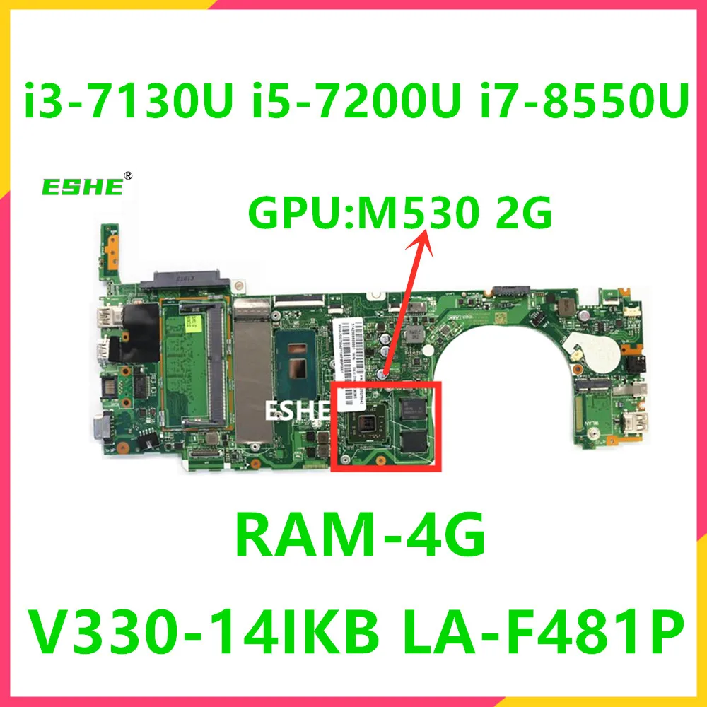 LA-F481P для Lenovo V330 V330-14IKB, материнская плата для ноутбука с процессором i3 i5 i7, оперативная память 4G M530 2G GPU 5B20Q59804 5B20Q75542 5B20Q59790
LA-F481P для Lenovo V330 V330-14IKB, материнская плата для ноутбука с процессором i3 i5 i7, оперативная память 4G M530 2G GPU 5B20Q59804 5B20Q75542 5B20Q59790