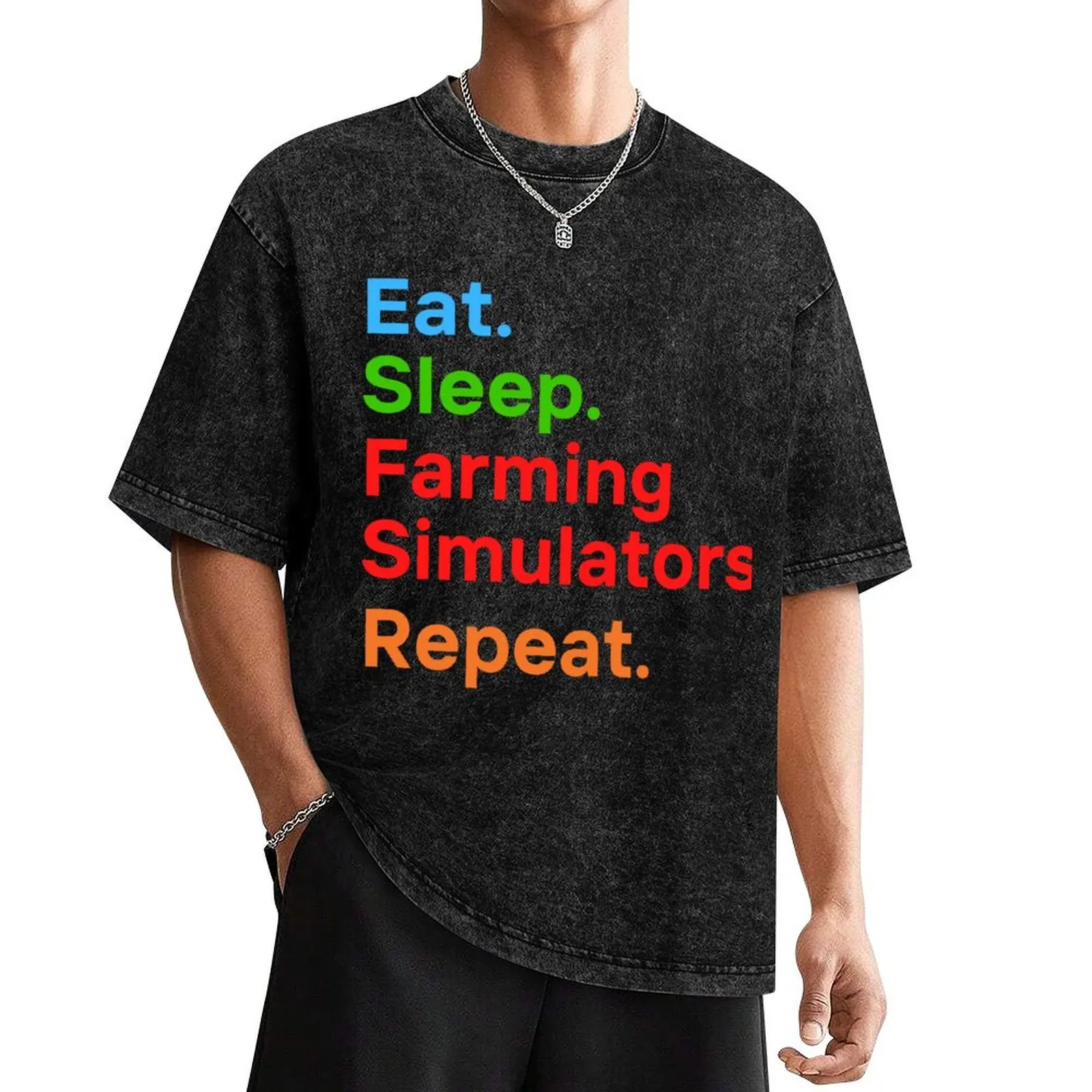 Eat._. Sleep_. Farming Simulators._. Repeat._. T-Shirt anime t shirts plain Short sleeve tee men
Eat._. Sleep_. Farming Simulators._. Repeat._. T-Shirt anime t shirts plain Short sleeve tee men
