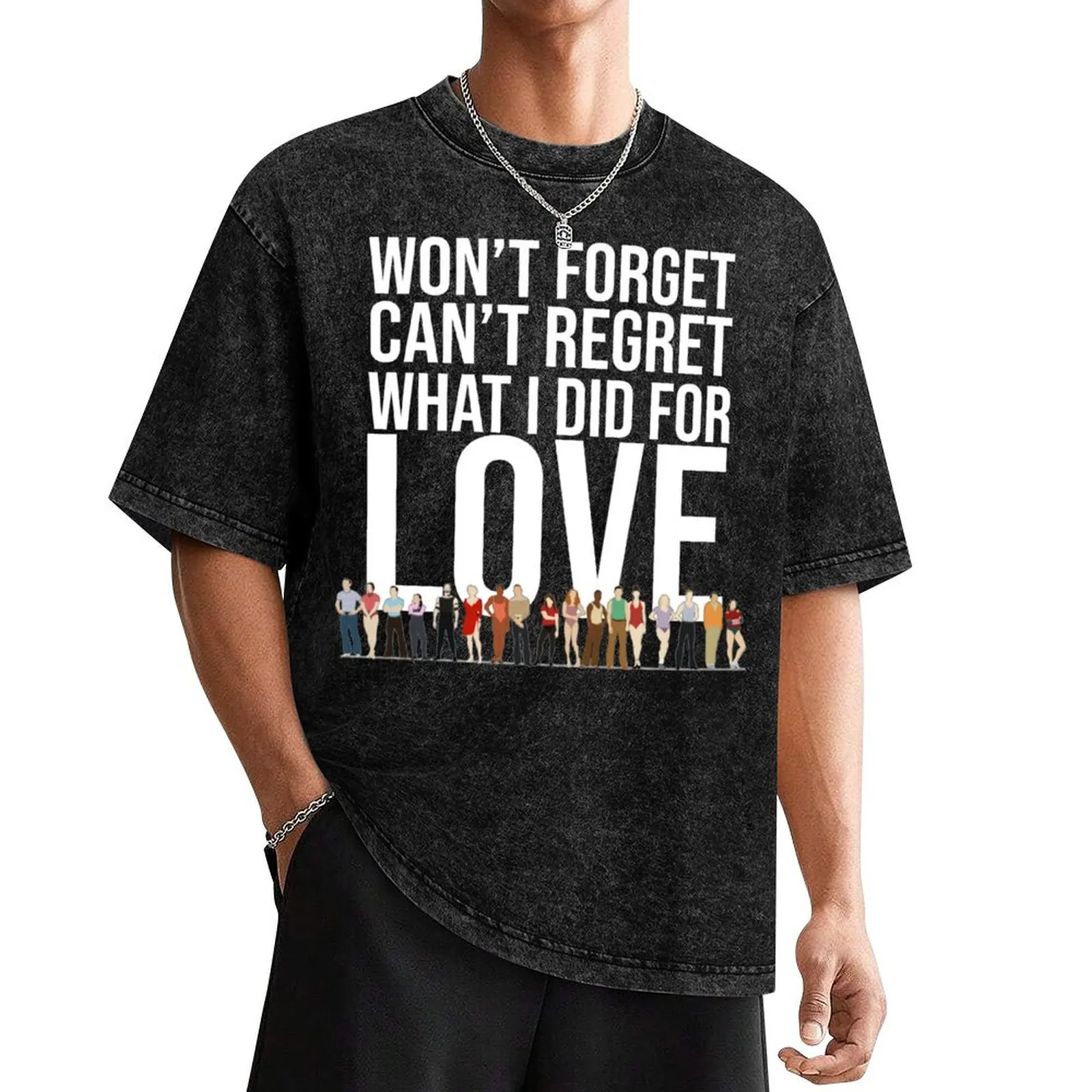 Love - A Chorus Line 10 T-Shirt graphics funny shirt cotton boys animal print t shirt for men
Love - A Chorus Line 10 T-Shirt graphics funny shirt cotton boys animal print t shirt for men