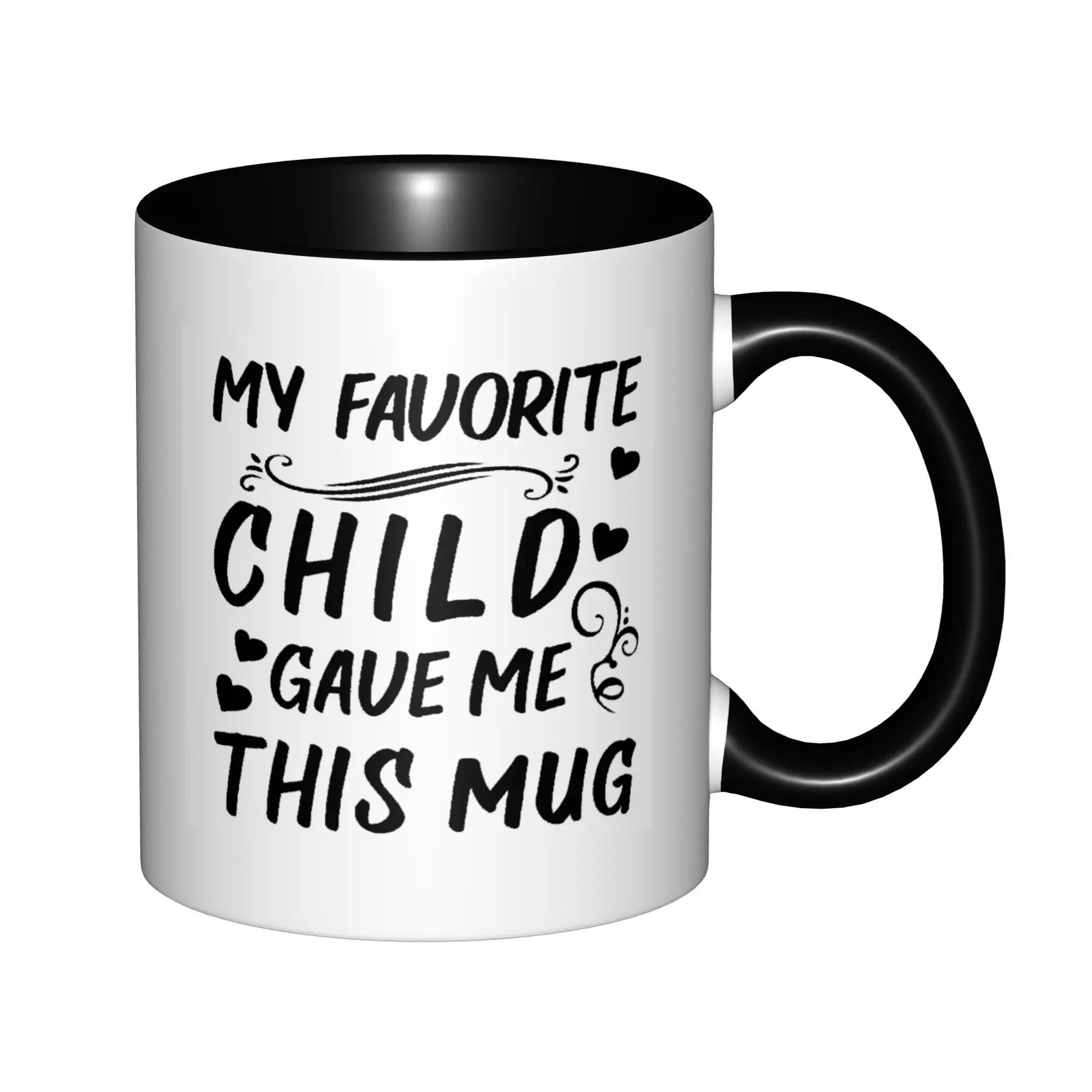 My Favorite Child Gave Me This Mug Gift Mugs With Black Handle Birthday Coffee Mugs Ceramic Tea Cups 11oz
My Favorite Child Gave Me This Mug Gift Mugs With Black Handle Birthday Coffee Mugs Ceramic Tea Cups 11oz