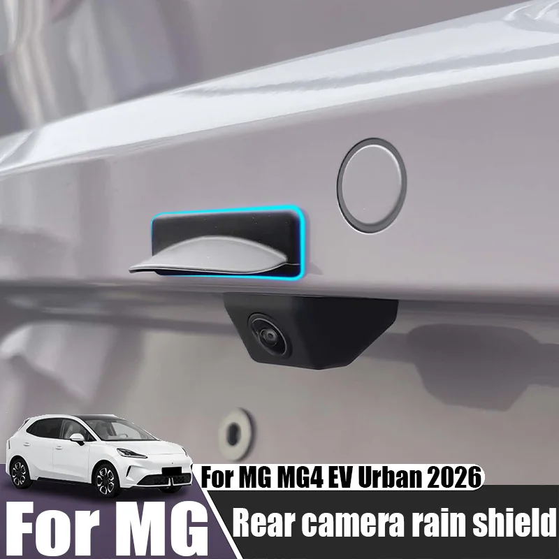 For MG MG4 EV Urban 2026 rear reversing camera rain shield car exterior decoration products modified parts protective parts
For MG MG4 EV Urban 2026 rear reversing camera rain shield car exterior decoration products modified parts protective parts