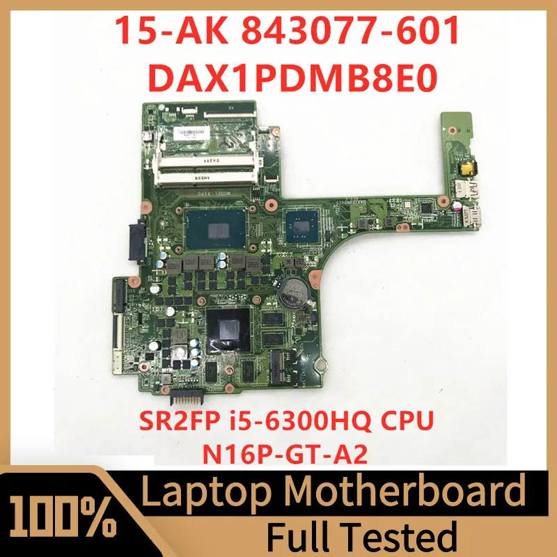 Материнская плата для ноутбука HP 15-AK 843077-001 843077-501 843077-601, DAX1PDMB8E0 W/ SR2FP I5-6300HQ, 100% рабочий процессор
Материнская плата для ноутбука HP 15-AK 843077-001 843077-501 843077-601, DAX1PDMB8E0 W/ SR2FP I5-6300HQ, 100% рабочий процессор