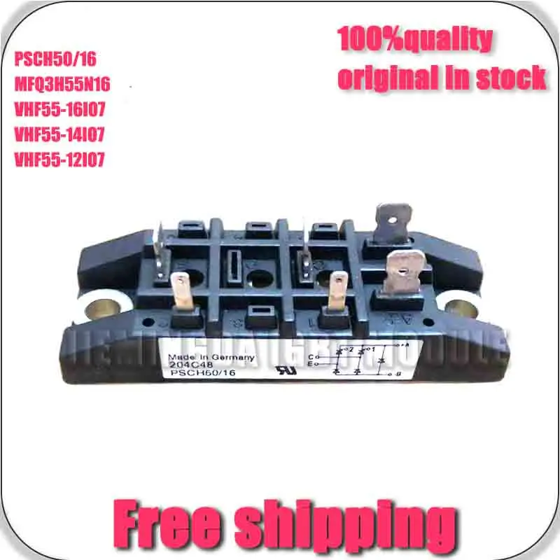 PSch50/16 VHf55-16IO7 MfQ3H55N16 VhF55-12Io7 VHf55-14Io7 New and original MoDuLe
PSch50/16 VHf55-16IO7 MfQ3H55N16 VhF55-12Io7 VHf55-14Io7 New and original MoDuLe