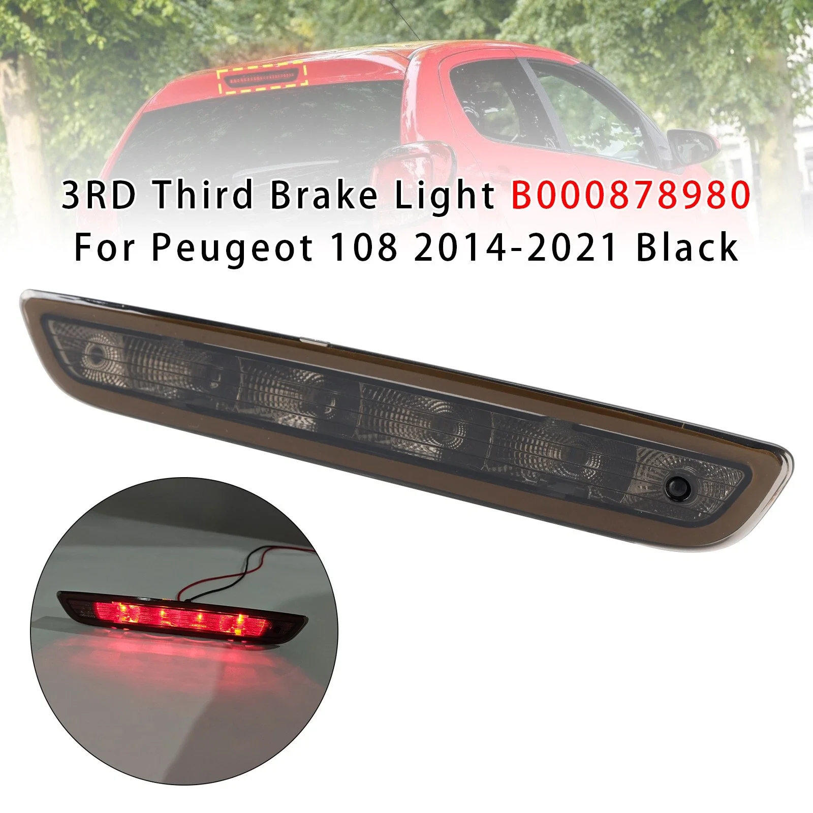 B0008789801 X Black LED 3rd Light Car External Rear Parking Drive Light LED Signal Light Indicator For PEUGEOT 108 2014-2023
B0008789801 X Black LED 3rd Light Car External Rear Parking Drive Light LED Signal Light Indicator For PEUGEOT 108 2014-2023