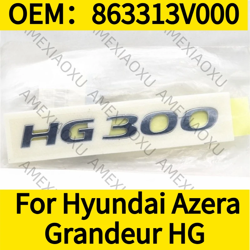OEM:863313V000 For Hyundai Azera Grandeur HG Rear Trunk HG300 Logo Emblem
OEM:863313V000 For Hyundai Azera Grandeur HG Rear Trunk HG300 Logo Emblem