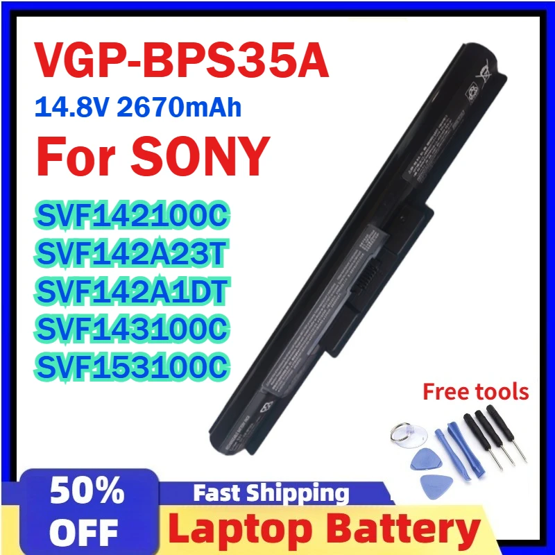 VGP-BPS35A 14.8V 2670mAh Laptop Battery For SONY SVF142100C SVF142A23T SVF142A1DT SVF143100C SVF153100C SVF153A1RT SVF152100C
VGP-BPS35A 14.8V 2670mAh Laptop Battery For SONY SVF142100C SVF142A23T SVF142A1DT SVF143100C SVF153100C SVF153A1RT SVF152100C