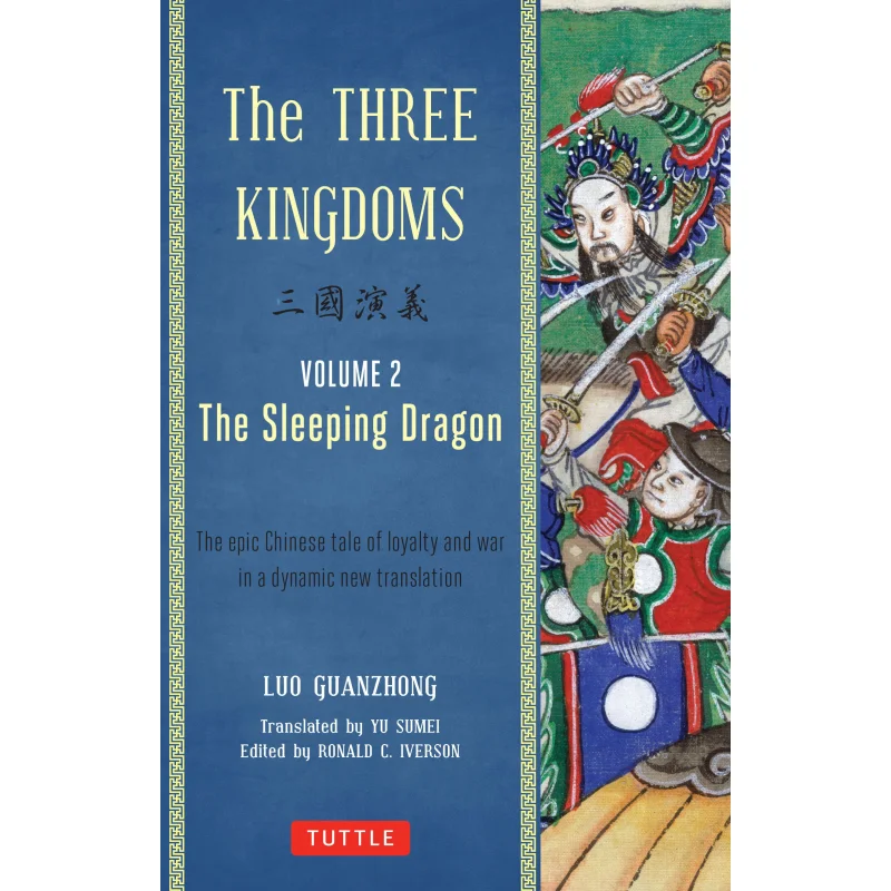 The Three Kingdoms Volume 2 The Sleeping Dragon The Epic Chinese Tale Of Loyalty And War In A Dynamic New Translation With Footn
The Three Kingdoms Volume 2 The Sleeping Dragon The Epic Chinese Tale Of Loyalty And War In A Dynamic New Translation With Footn