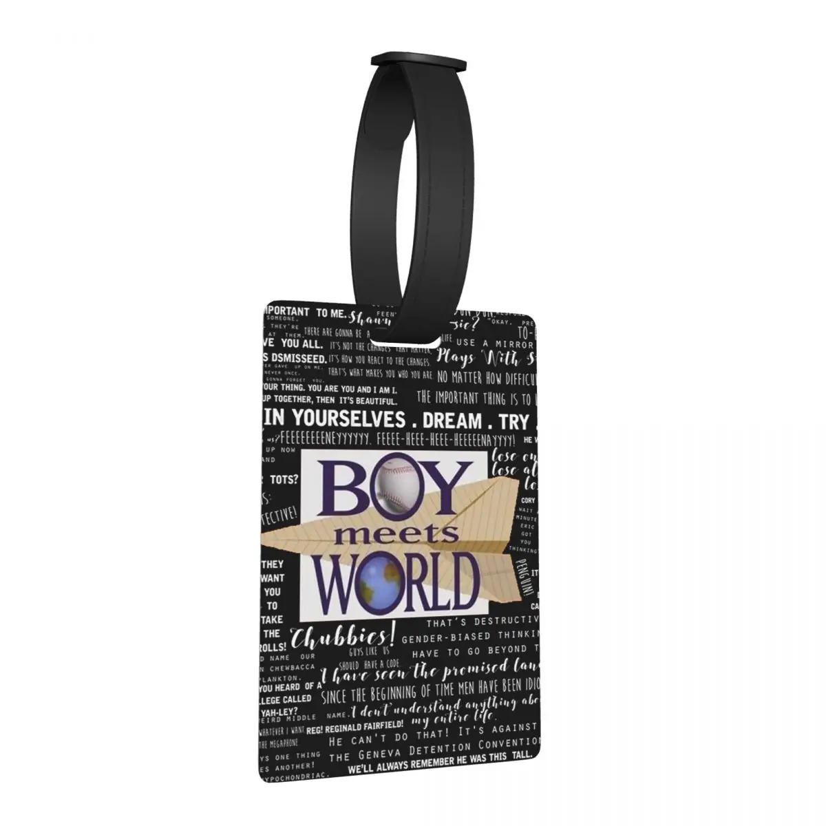 Boy Meets World Memorable Quotes Luggage Tags Suitcase Accessories Portable Baggage Boarding Tag Label Holder ID Name Address
Boy Meets World Memorable Quotes Luggage Tags Suitcase Accessories Portable Baggage Boarding Tag Label Holder ID Name Address