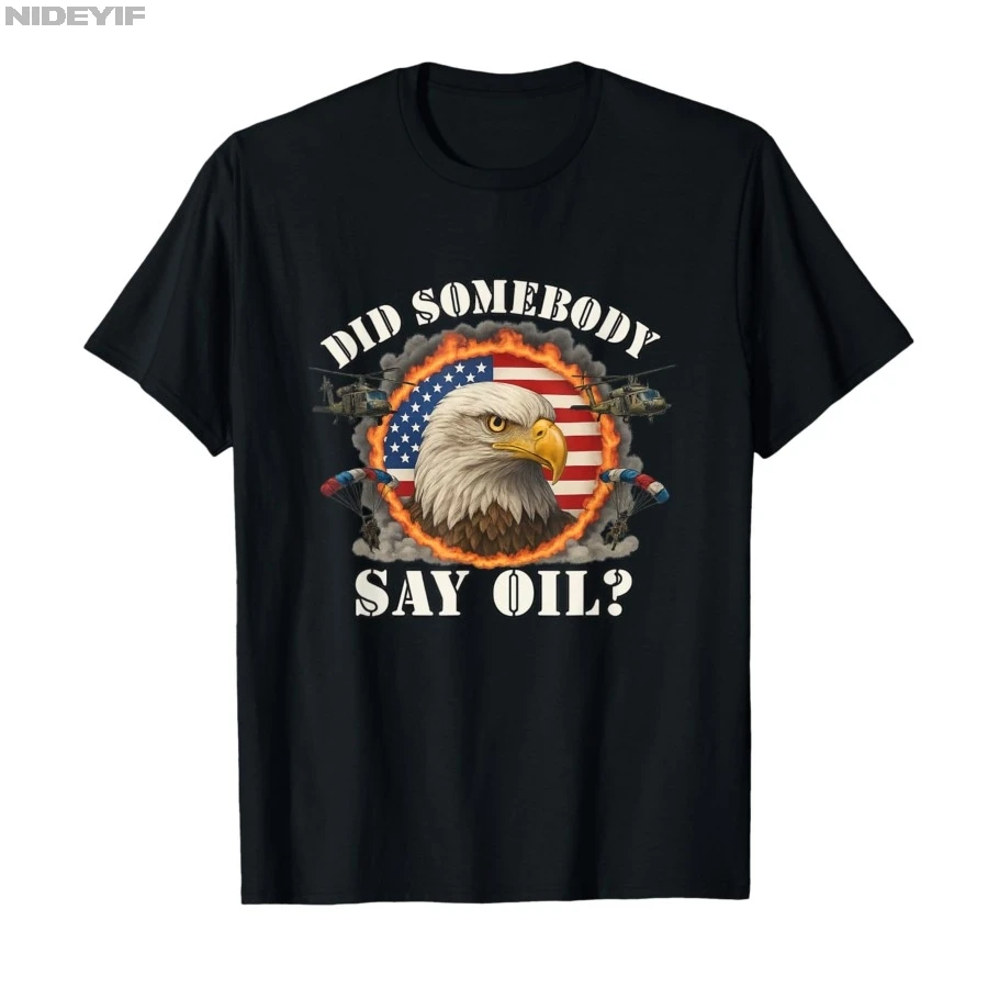 Did Somebody Say Oil Unhinged Funny USA Patriotic Meme T-shirt Men Women 100% Cotton T Shirts Short Sleeve Tops 0721-2
Did Somebody Say Oil Unhinged Funny USA Patriotic Meme T-shirt Men Women 100% Cotton T Shirts Short Sleeve Tops 0721-2