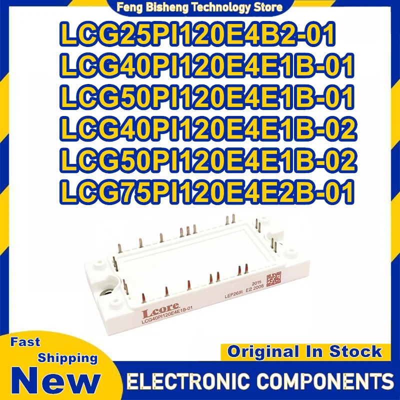 LCG25PI120E4B2-01 LCG40PI120E4E1B-01 LCG50PI120E4E1B-01 LCG40PI120E4E1B-02 LCG50PI120E4E1B-02 LCG75PI120E4E2B-01 New Original
LCG25PI120E4B2-01 LCG40PI120E4E1B-01 LCG50PI120E4E1B-01 LCG40PI120E4E1B-02 LCG50PI120E4E1B-02 LCG75PI120E4E2B-01 New Original