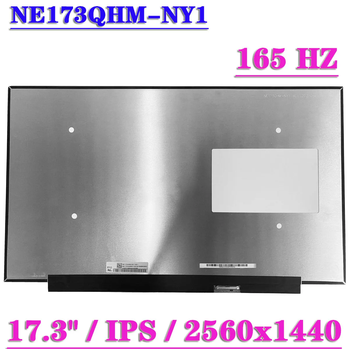 New Original 17.3" QHD 165HZ Laptop LCD Screen NE173QHM-NY1 For ASUS G713 G733 GX703 PX713 EDP 40Pin 2560x1440 2K IPS Panel
New Original 17.3" QHD 165HZ Laptop LCD Screen NE173QHM-NY1 For ASUS G713 G733 GX703 PX713 EDP 40Pin 2560x1440 2K IPS Panel