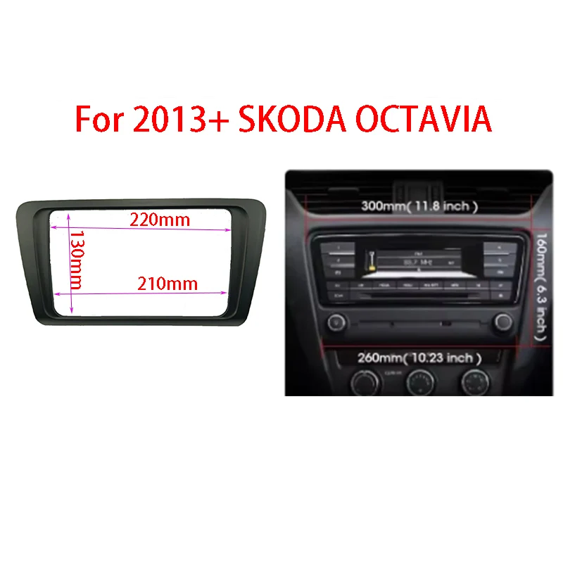 2 Din car audio Panel Fascia Frame for Skoda Octavia 2013+ Car Dashboard Frame Radio Fascia MP5 Adapter Panel
2 Din car audio Panel Fascia Frame for Skoda Octavia 2013+ Car Dashboard Frame Radio Fascia MP5 Adapter Panel