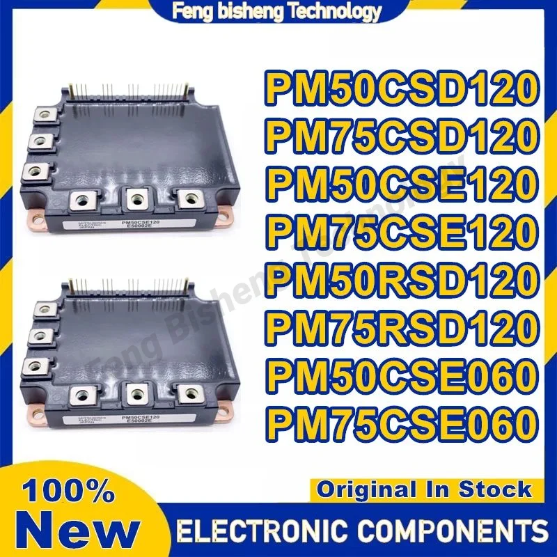 PM50CSD120 PM75CSD120 PM50CSE120 PM75CSE120 PM50RSD120 PM75RSD120 PM50CSE060 PM75CSE060 New Original in stock
PM50CSD120 PM75CSD120 PM50CSE120 PM75CSE120 PM50RSD120 PM75RSD120 PM50CSE060 PM75CSE060 New Original in stock