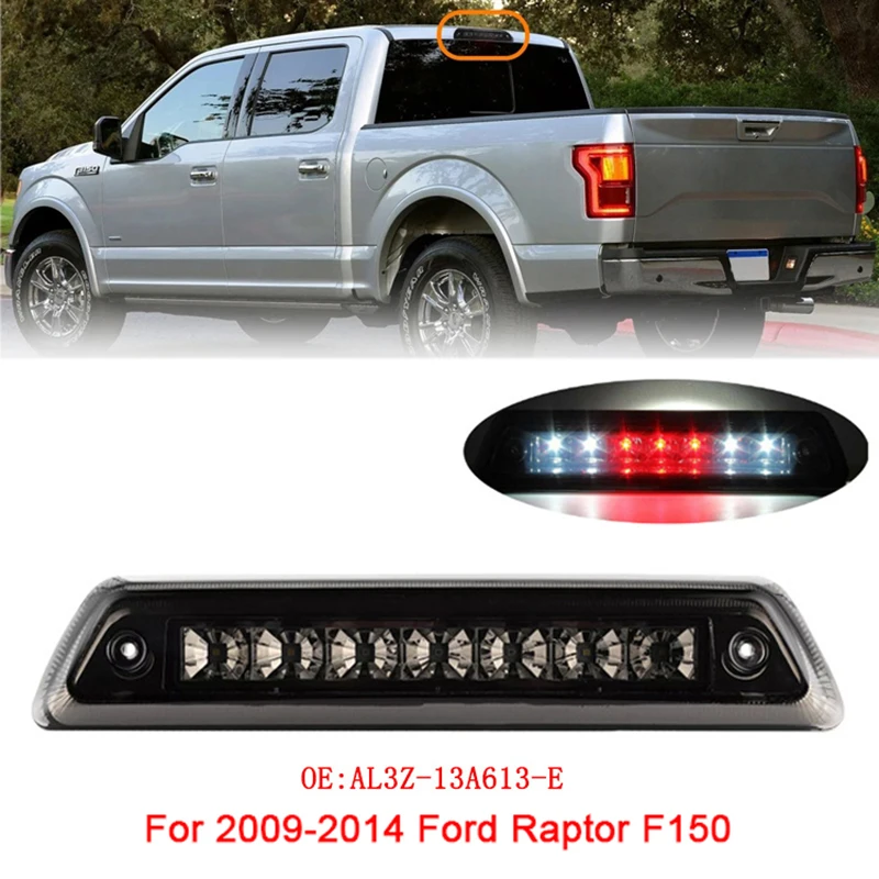 For 2009-2014 Ford Raptor F150 AL3Z-13A613-E Car Rear Brake Anti-collision Light Tail Warning Stop LED Signal Light
For 2009-2014 Ford Raptor F150 AL3Z-13A613-E Car Rear Brake Anti-collision Light Tail Warning Stop LED Signal Light