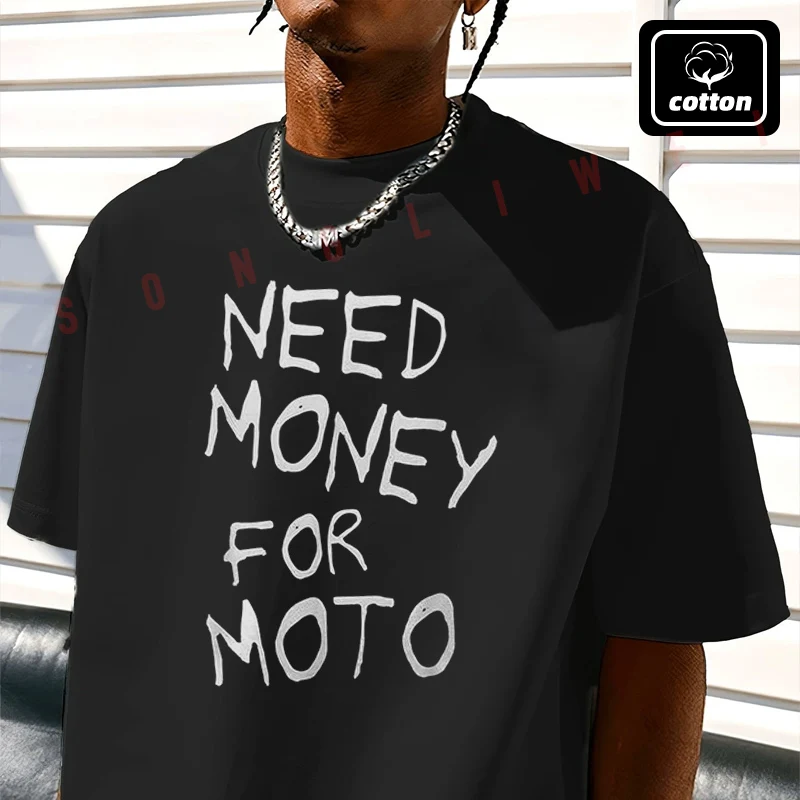 Need Money For Moto Lover Motorcycle Biker Motocross Riding Men's T Shirt Casual Mens Cotton Round Neck Short Sleeved T-shirt
Need Money For Moto Lover Motorcycle Biker Motocross Riding Men's T Shirt Casual Mens Cotton Round Neck Short Sleeved T-shirt