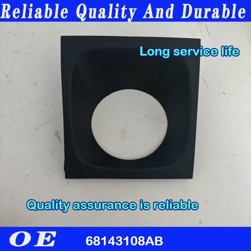 High quality For 14-15 JEEP GRAND CHEROKEE ADAPTIVE CRUISE CONTROL BEZEL 68143107AB 68143108AB
High quality For 14-15 JEEP GRAND CHEROKEE ADAPTIVE CRUISE CONTROL BEZEL 68143107AB 68143108AB