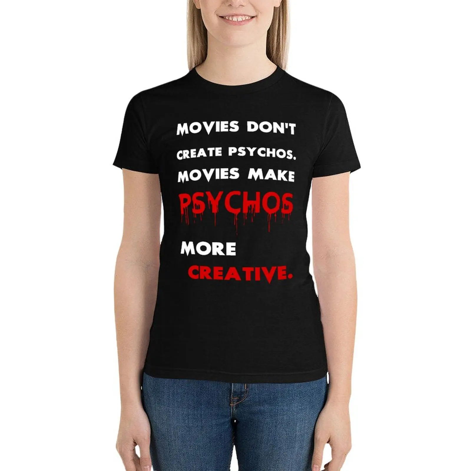 Movies Make Psychos More Creative T-Shirt cute tops korean fashion t shirts for Women graphic
Movies Make Psychos More Creative T-Shirt cute tops korean fashion t shirts for Women graphic