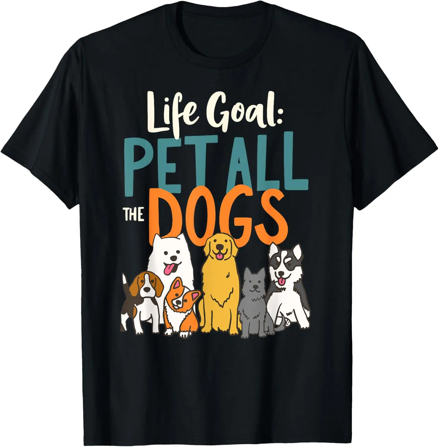 Life Goal Pet All The Dogs Tee Dog Lover Owner Puppy Puppies T-Shirt For Men Women Kids 100% Cotton Trendy Y2K Short-Sleeve
Life Goal Pet All The Dogs Tee Dog Lover Owner Puppy Puppies T-Shirt For Men Women Kids 100% Cotton Trendy Y2K Short-Sleeve