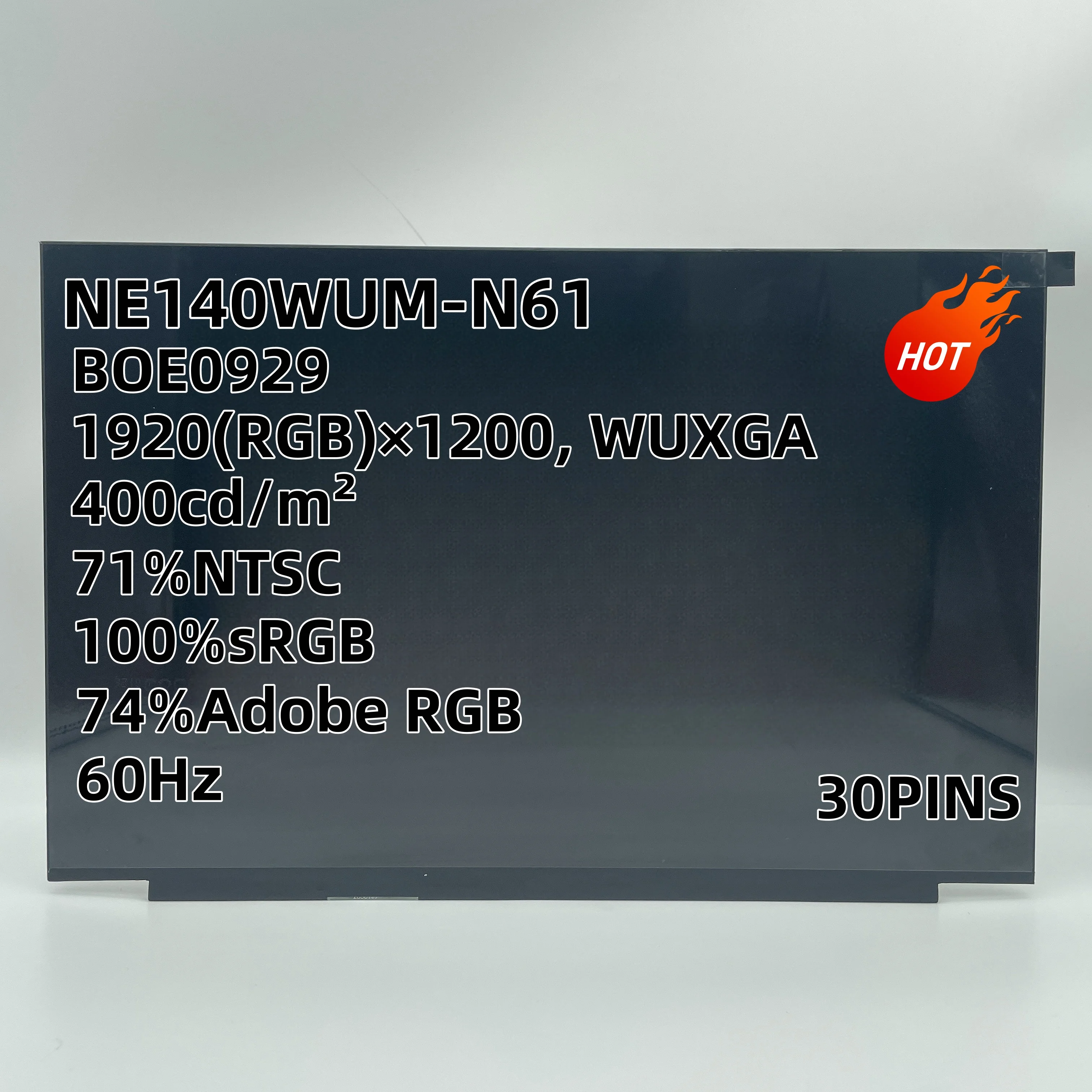 BOE0929 NE140WUM-N61 NE140WUM-N51 NE140WUM-N68 30PINS 60HZ FHD IPS LCD LED Screen Matrix 1920*1200 16:10
BOE0929 NE140WUM-N61 NE140WUM-N51 NE140WUM-N68 30PINS 60HZ FHD IPS LCD LED Screen Matrix 1920*1200 16:10