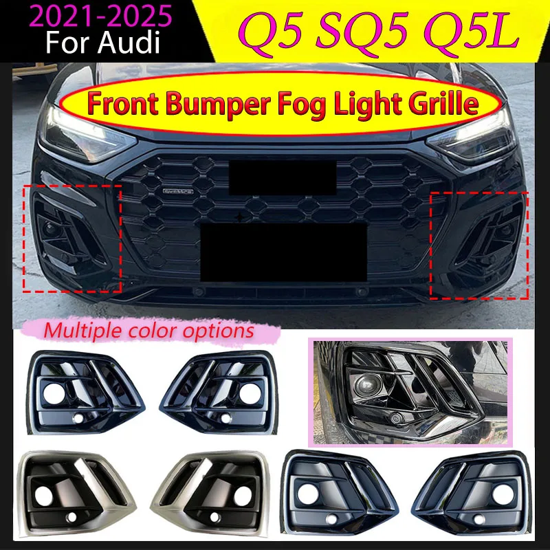 Car Front Bumper Fog Light Grille for Audi Q5 SQ5 Q5L 2021 2022 2023 2024 2025 Left Right Grills Cover with ACC Hole Body Kit
Car Front Bumper Fog Light Grille for Audi Q5 SQ5 Q5L 2021 2022 2023 2024 2025 Left Right Grills Cover with ACC Hole Body Kit