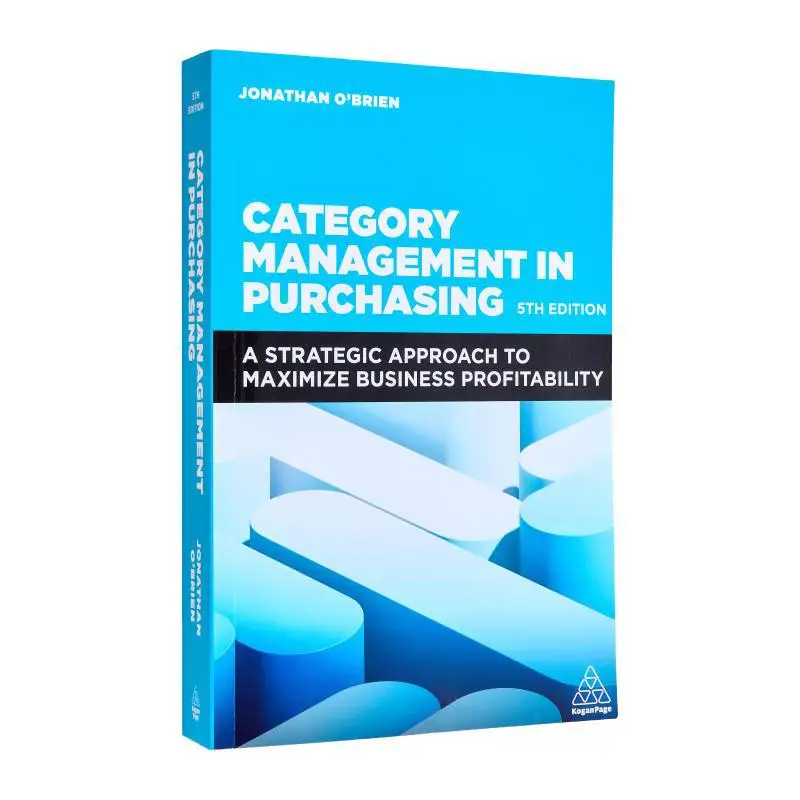 Category Management In PurchasingA Strategic Approach To Maximize Business Profitability Nick HoarOBrien Jonathan 9781398613799
Category Management In PurchasingA Strategic Approach To Maximize Business Profitability Nick HoarOBrien Jonathan 9781398613799