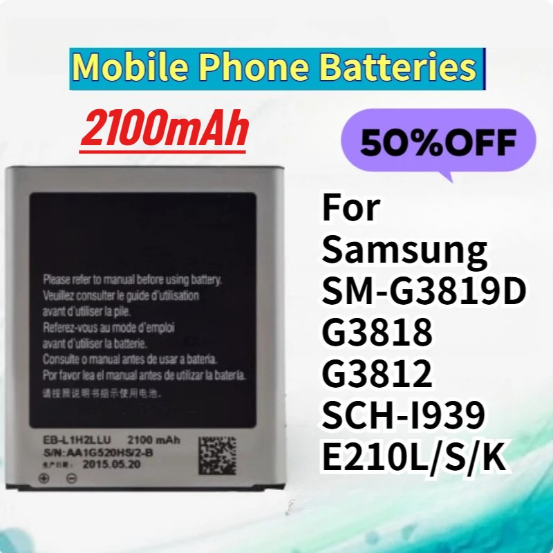 Mobile Phone Batteries for Samsung SM-G3819D G3818 G3812 SCH-I939 E210L/S/K
Mobile Phone Batteries for Samsung SM-G3819D G3818 G3812 SCH-I939 E210L/S/K