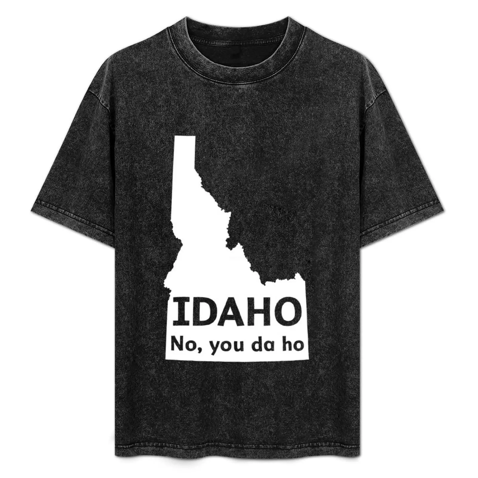 Idaho. No you da ho T-Shirt Modern Style Print T-Shirt
Idaho. No you da ho T-Shirt Modern Style Print T-Shirt
