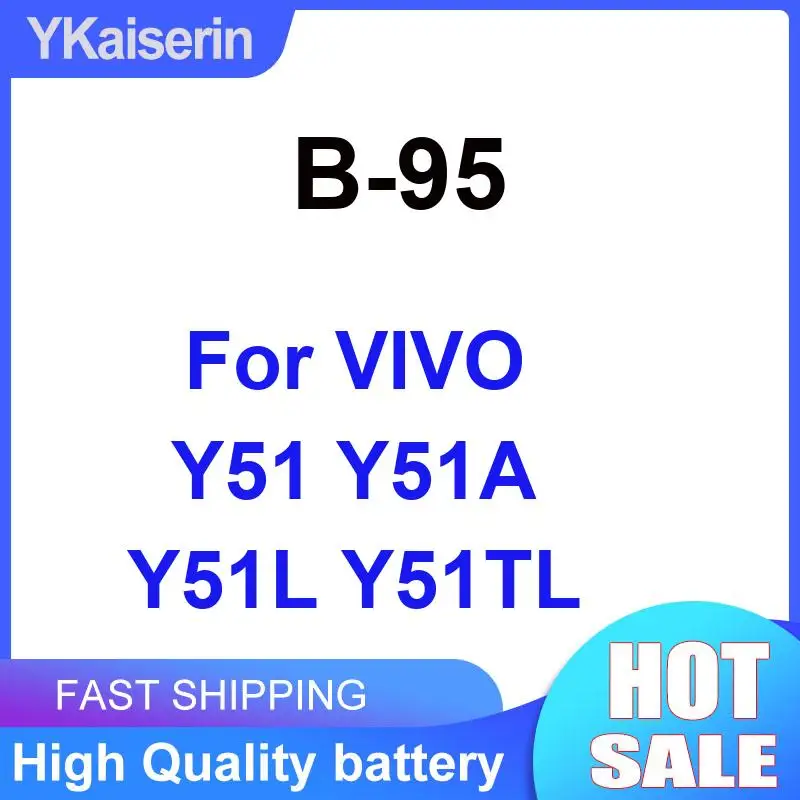 For Vivo Y51 Y51A Y51L Y51TL Mobile Phone Battery B-95 2350Mah Reliable Replacement Long Lasting
For Vivo Y51 Y51A Y51L Y51TL Mobile Phone Battery B-95 2350Mah Reliable Replacement Long Lasting