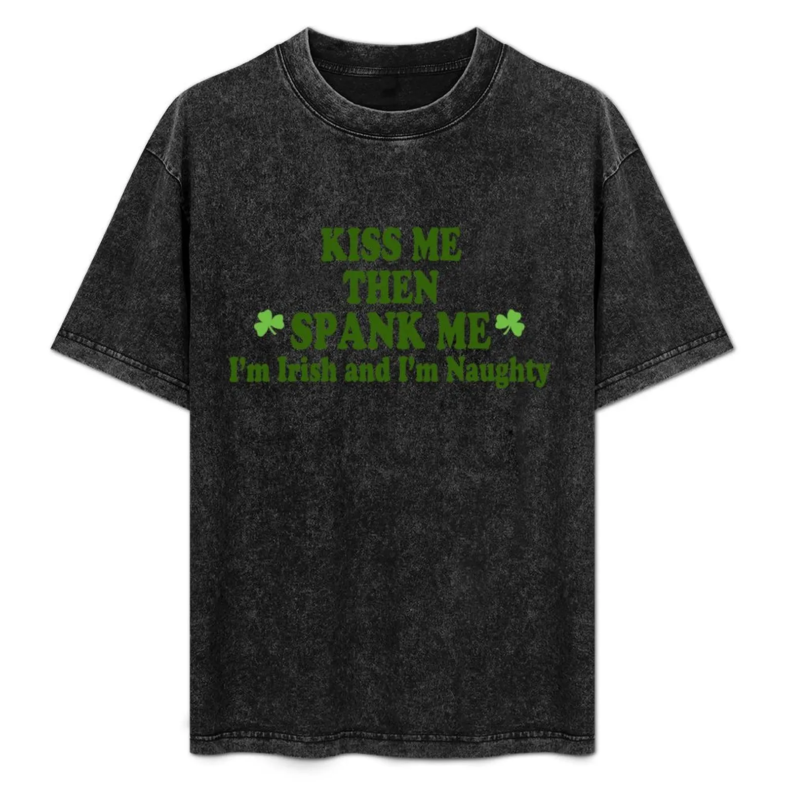 Funny St Patrick's Day Kiss Me Then Spank Me - I'm Irish & I'm Naughty T-Shirt graphics tee shirts for men
Funny St Patrick's Day Kiss Me Then Spank Me - I'm Irish & I'm Naughty T-Shirt graphics tee shirts for men