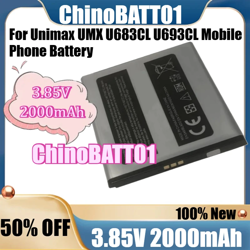 For Unimax UMX U683CL U693CL Mobile Phone Battery ChinoBATT01 New ChinoBATT01 3.85V 2000mAh High Quality Battery
For Unimax UMX U683CL U693CL Mobile Phone Battery ChinoBATT01 New ChinoBATT01 3.85V 2000mAh High Quality Battery