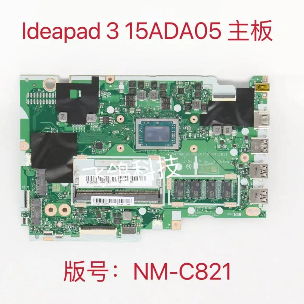 For IdeaPad 3 15ADA05 Laptop Motherboard for Ryzen 3 5 7 CPU RAM 4GB NM-C821 Compatible Replacement Parts
For IdeaPad 3 15ADA05 Laptop Motherboard for Ryzen 3 5 7 CPU RAM 4GB NM-C821 Compatible Replacement Parts