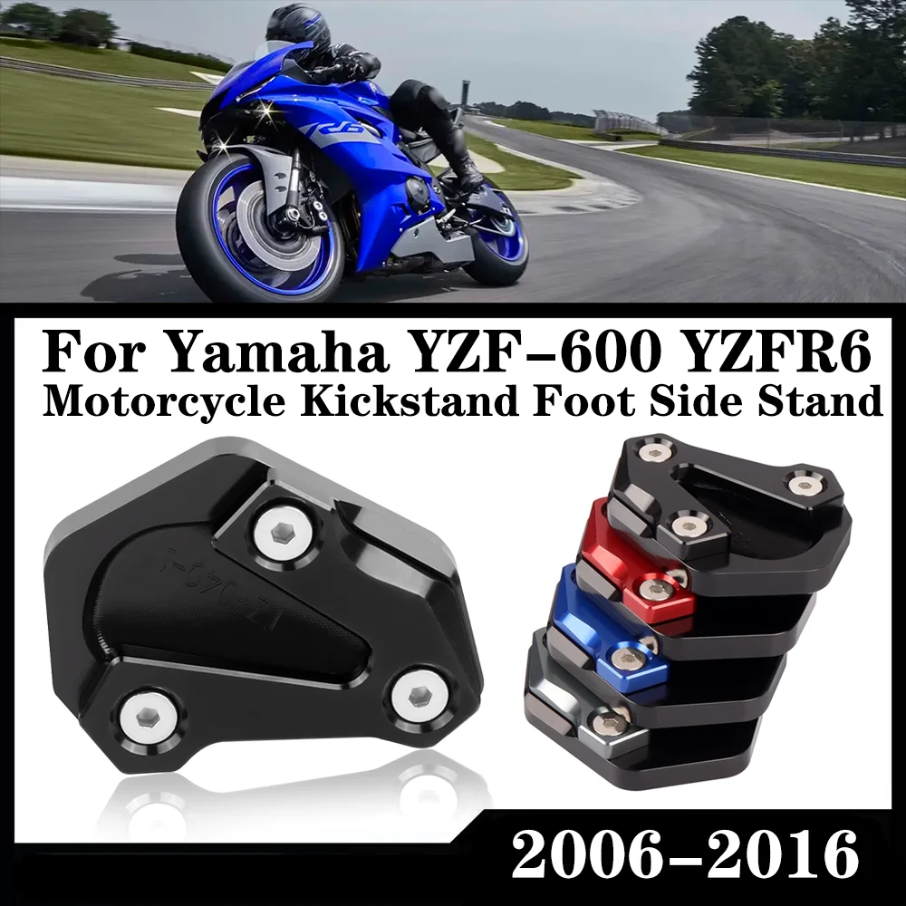 For Yamaha YZF-600 R6 YZFR6 YZF600 YZF-R6 2006-2016 Motorcyle CNC Kickstand Foot Side Stand Extension Support Plate Enlarge Pad
For Yamaha YZF-600 R6 YZFR6 YZF600 YZF-R6 2006-2016 Motorcyle CNC Kickstand Foot Side Stand Extension Support Plate Enlarge Pad