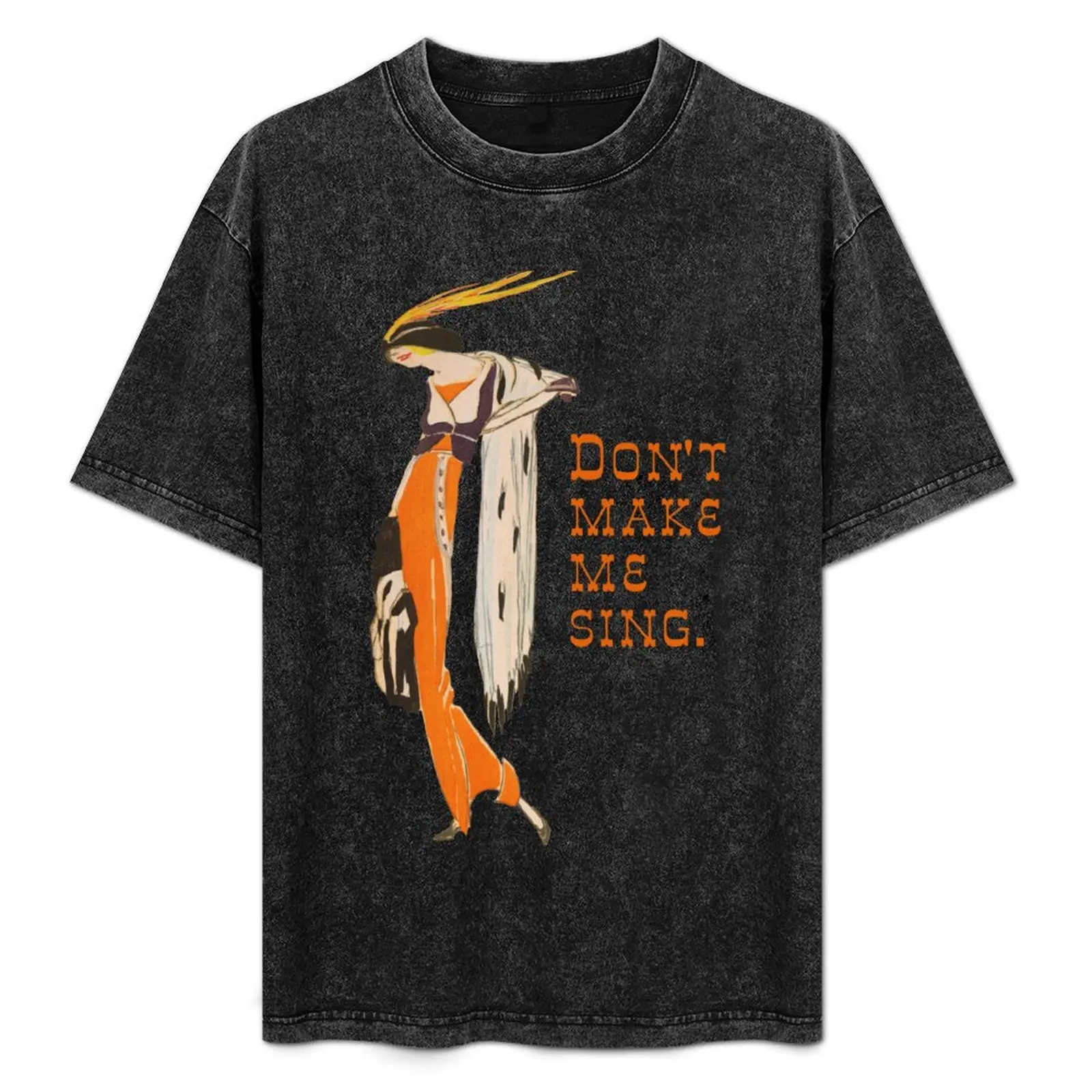 Don't Make Me Sing. T-Shirt Casual Trendy Short Sleeve T-Shirt
Don't Make Me Sing. T-Shirt Casual Trendy Short Sleeve T-Shirt