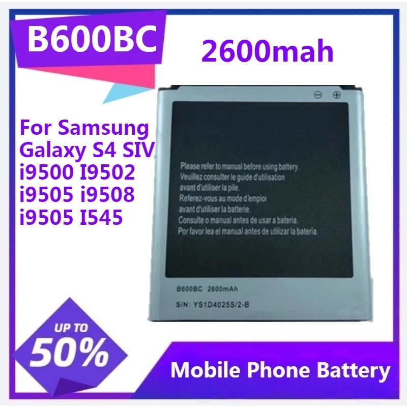 B600BC Battery For Samsung Galaxy S4 SIV i9500 I9502 i9505 i9508 i9505 I545 i337 L720 R970 M919 2600mAh Battery
B600BC Battery For Samsung Galaxy S4 SIV i9500 I9502 i9505 i9508 i9505 I545 i337 L720 R970 M919 2600mAh Battery