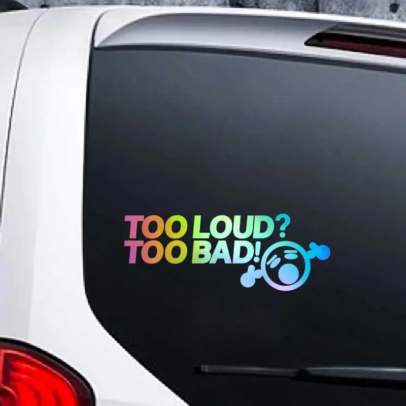 TOO LOUD TOO BAD Classic Car Stickers For Window Automobile Motorcycle Trucks Bumper Laptop Decor 
TOO LOUD TOO BAD Classic Car Stickers For Window Automobile Motorcycle Trucks Bumper Laptop Decor
