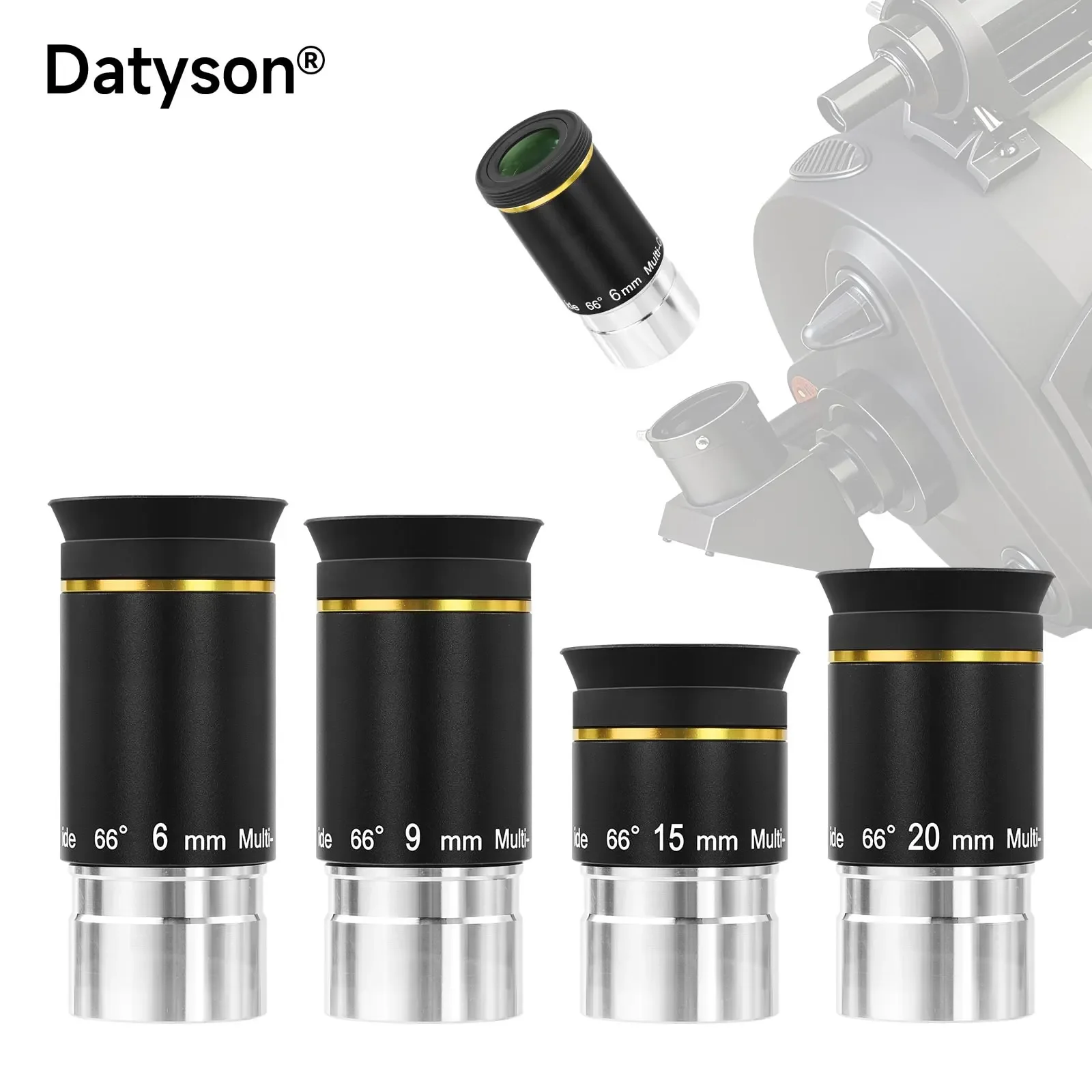 Datyson 1.25 Inch 66° Wide Angle Eyepiece Set 6-9-15-20mm 4 Optional Sizes for Astronomical Telescopes
Datyson 1.25 Inch 66° Wide Angle Eyepiece Set 6-9-15-20mm 4 Optional Sizes for Astronomical Telescopes