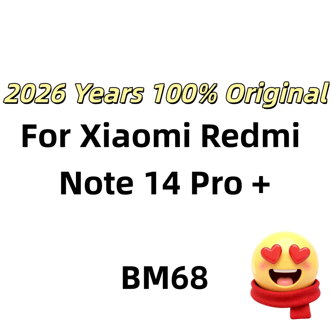 2026 Years 100% Original BM68 6200Mah Battery For Xiaomi Redmi Note 14 Pro Plus Note14 Pro+ 5G Fast shipping+Free Tools
2026 Years 100% Original BM68 6200Mah Battery For Xiaomi Redmi Note 14 Pro Plus Note14 Pro+ 5G Fast shipping+Free Tools