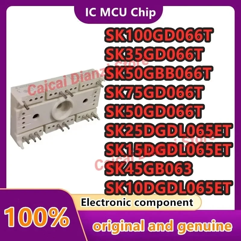 SK45GB063 SK50GB065 SK75GD066T SK50GD066T SK35GD066T SK50GBB066T SK100GD066T SK25DGDL065ET SK15DGDL065ET SK10DGDL065ET IN STOCK
SK45GB063 SK50GB065 SK75GD066T SK50GD066T SK35GD066T SK50GBB066T SK100GD066T SK25DGDL065ET SK15DGDL065ET SK10DGDL065ET IN STOCK